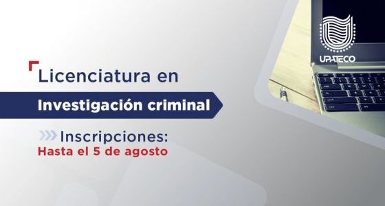 La UPATecO abrió las inscripciones para la Licenciatura de Investigación Criminal