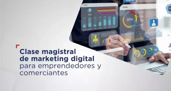 Clase magistral de marketing digital para emprendedores y comerciantes