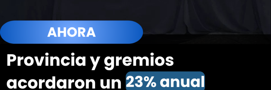 Provincia y gremios: Acuerdo de aumento del 23% anual y un bono de $50.000