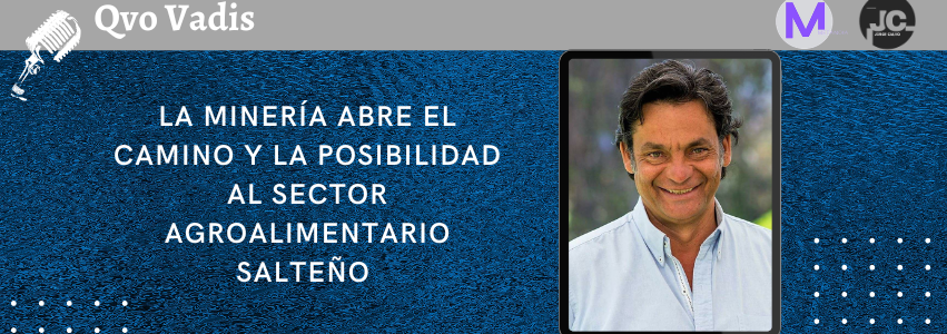 IGNACIO LUPIÓN – MINISTRO DE PRODUCCIÓN Y MINERÍA DE LA PROVINCIA DE SALTA