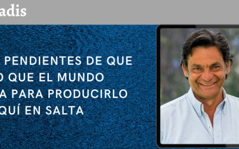 IGNACIO LUPIÓN – MINISTRO DE PRODUCCIÓN Y MINERÍA DE LA PROVINCIA DE SALTA