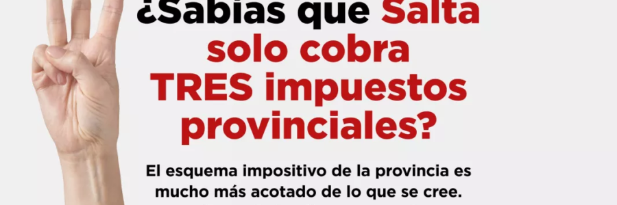 Salta consolida un esquema tributario con solo tres impuestos provinciales y beneficios para sectores estratégicos