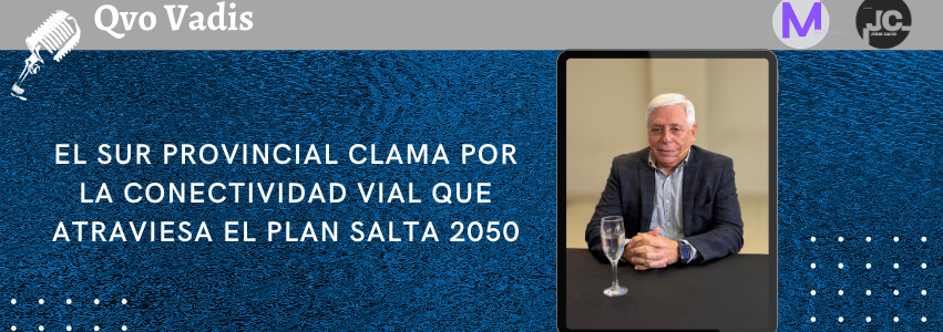 HUGO GONZÁLEZ – PRESIDENTE DEL CONSEJO ECONÓMICO Y SOCIAL DE SALTA