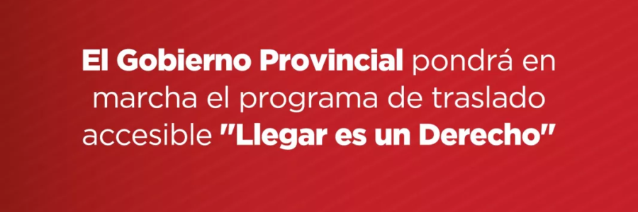 El Gobierno provincial pondrá en marcha el programa de traslado accesible «Llegar es un Derecho»